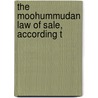 The Moohummudan Law Of Sale, According T door Onbekend