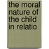 The Moral Nature Of The Child In Relatio