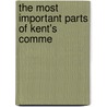 The Most Important Parts Of Kent's Comme by Unknown