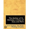 The Mother Of St. Nicholas: A Story Of D door Grant Balfour