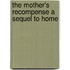 The Mother's Recompense A Sequel To Home