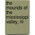 The Mounds Of The Mississippi Valley, Hi