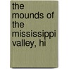 The Mounds Of The Mississippi Valley, Hi door Lucien Carr