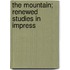 The Mountain; Renewed Studies In Impress
