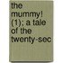 The Mummy! (1); A Tale Of The Twenty-Sec