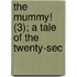 The Mummy! (3); A Tale Of The Twenty-Sec