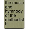 The Music And Hymnody Of The Methodist H door Carl F. Price