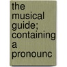 The Musical Guide; Containing A Pronounc door Rupert Hughes