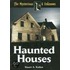 The Mysterious & Unknown, Haunted Houses
