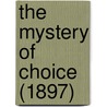 The Mystery Of Choice (1897) door Onbekend