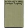 The Mystery Of Edwin Drood And Humphrey' door Charles Dickens