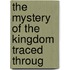 The Mystery Of The Kingdom Traced Throug