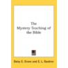 The Mystery Teaching Of The Bible by Unknown