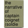 The Narrative Of Captain Coignet (Soldie door Lor dan Larchey