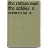 The Nation And The Soldier. A Memorial A