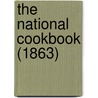 The National Cookbook (1863) door Onbekend