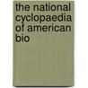 The National Cyclopaedia Of American Bio door Onbekend