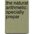The Natural Arithmetic: Specially Prepar