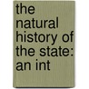 The Natural History Of The State: An Int by Henry Jones Ford