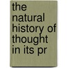 The Natural History Of Thought In Its Pr door Onbekend