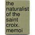 The Naturalist Of The Saint Croix. Memoi