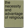 The Necessity And Advantage Of Religious door Onbekend