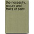 The Necessity, Nature And Fruits Of Sanc