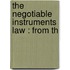 The Negotiable Instruments Law : From Th