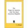 The Negro In America And The Ideal Ameri door Onbekend