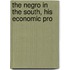The Negro In The South, His Economic Pro