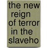 The New  Reign Of Terror  In The Slaveho door William Lloyd Garrison