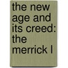 The New Age And Its Creed: The Merrick L door Onbekend