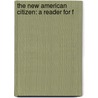 The New American Citizen: A Reader For F by Frances Sankstone Mintz
