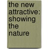 The New Attractive: Showing The Nature by Robert Norman