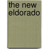 The New Eldorado door Maturin M. Ballou