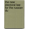 The New Electoral Law For The Russian Du door Samuel N. 1882-1943 Harper