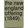 The New England Offering (1849) by Unknown