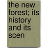 The New Forest; Its History And Its Scen door John Richard de Capel Wise