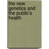 The New Genetics And The Public's Health