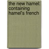 The New Hamel: Containing Hamel's French door Onbekend