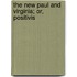 The New Paul And Virginia; Or, Positivis