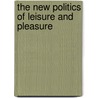 The New Politics Of Leisure And Pleasure door Stephen Wagg