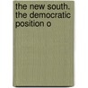 The New South. The Democratic Position O door James Phelan
