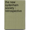 The New Sydenham Society : Retrospective by Sir Jonathan Hutchinson