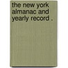 The New York Almanac And Yearly Record . by Unknown