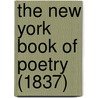 The New York Book Of Poetry (1837) by Unknown