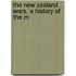 The New Zealand Wars, A History Of The M