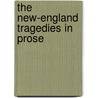 The New-England Tragedies In Prose door Rowland H. Allen