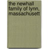 The Newhall Family Of Lynn, Massachusett door Henry F. 1833-1913 Waters
