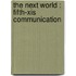 The Next World : Fifth-Xis Communication